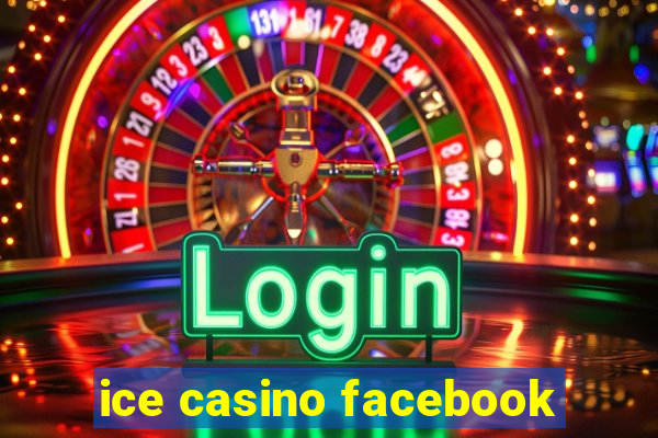 ice casino facebook